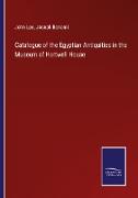 Catalogue of the Egyptian Antiquities in the Museum of Hartwell House