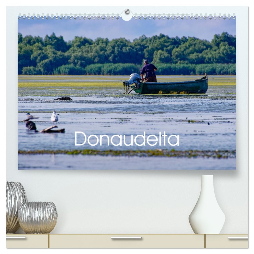 Donau-Delta (hochwertiger Premium Wandkalender 2025 DIN A2 quer), Kunstdruck in Hochglanz