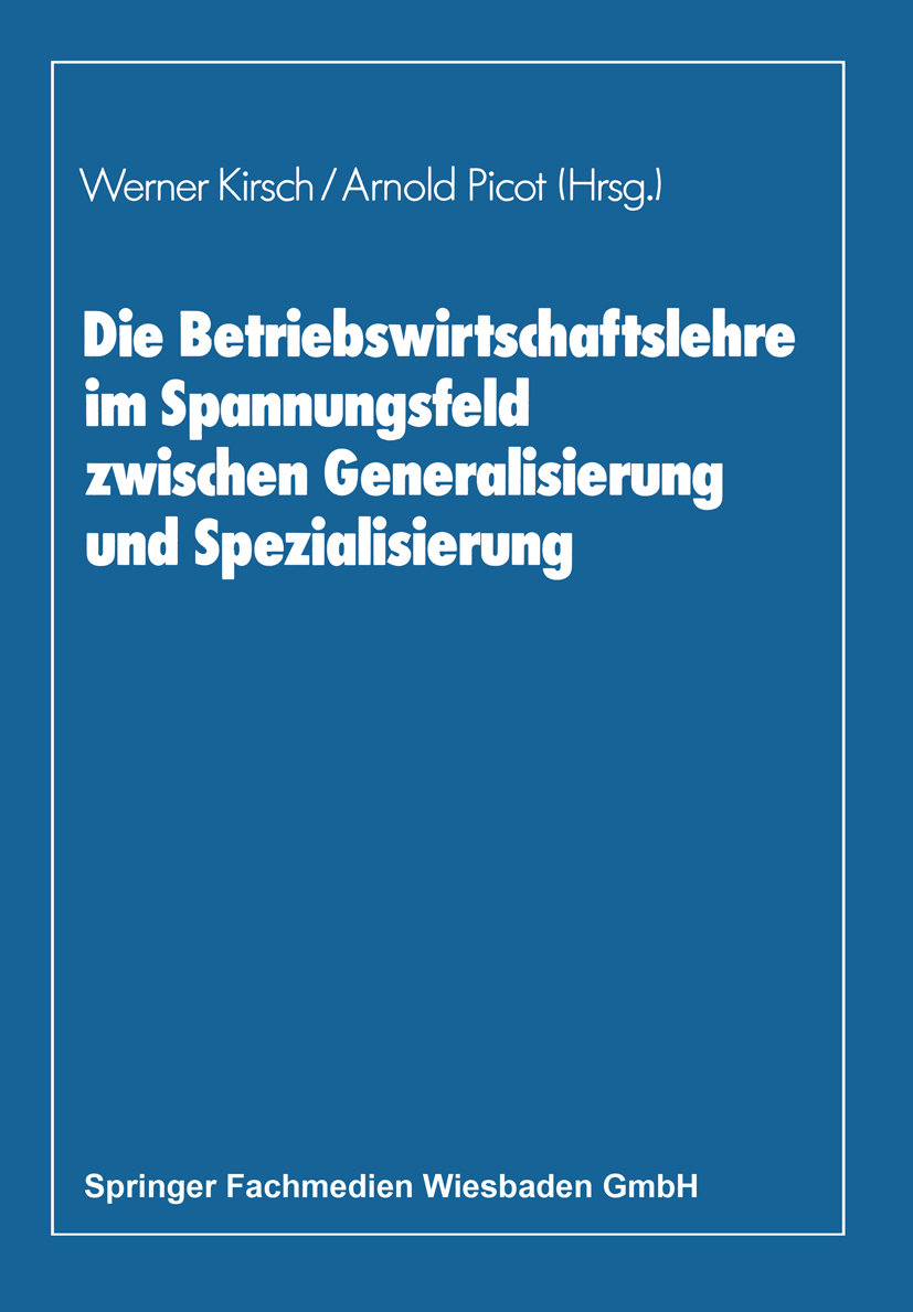 Die Betriebswirtschaftslehre im Spannungsfeld zwischen Generalisierung und Spezialisierung