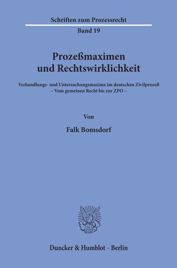 Prozeßmaximen und Rechtswirklichkeit