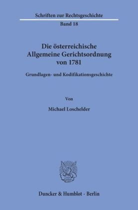 Die österreichische Allgemeine Gerichtsordnung von 1781