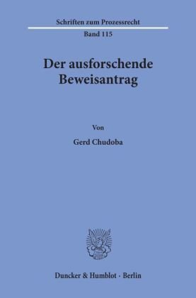 Der ausforschende Beweisantrag