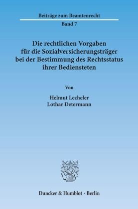 Die rechtlichen Vorgaben für die Sozialversicherungsträger bei der Bestimmung des Rechtsstatus ihrer Bediensteten