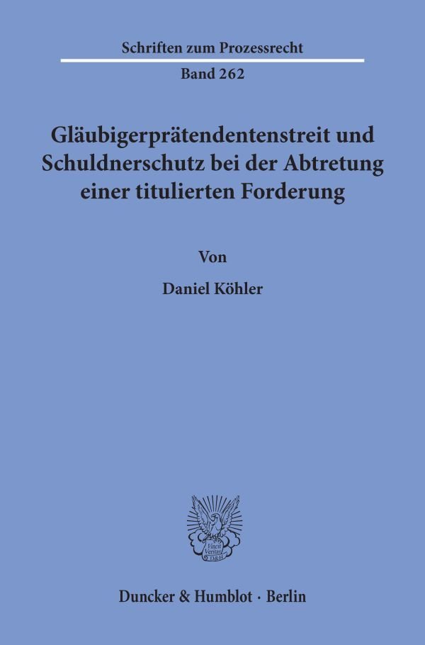 Gläubigerprätendentenstreit und Schuldnerschutz bei der Abtretung einer titulierten Forderung