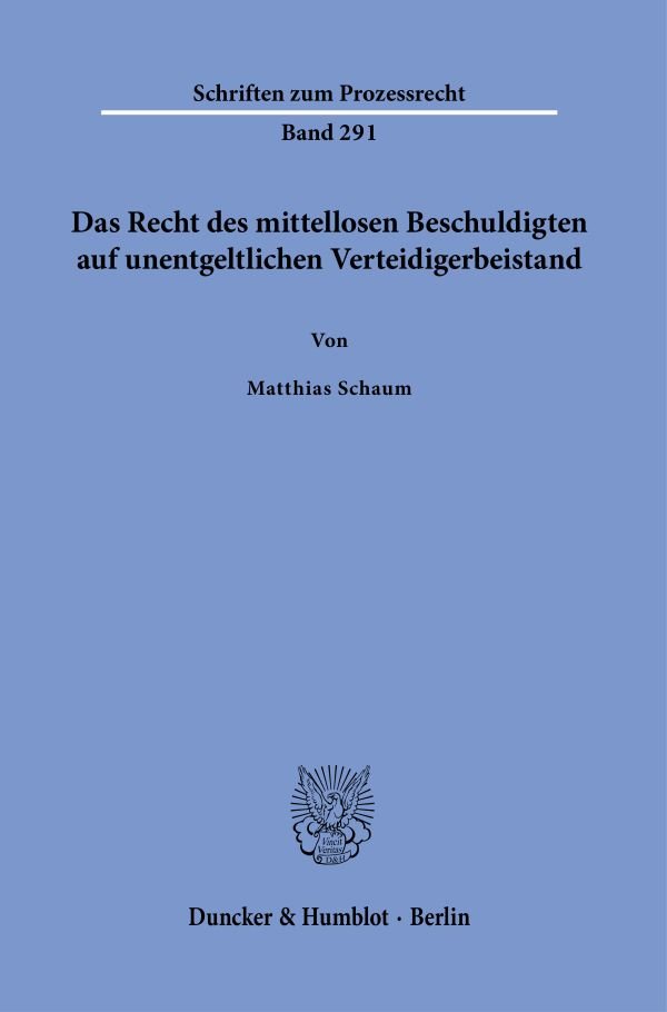 Das Recht des mittellosen Beschuldigten auf unentgeltlichen Verteidigerbeistand