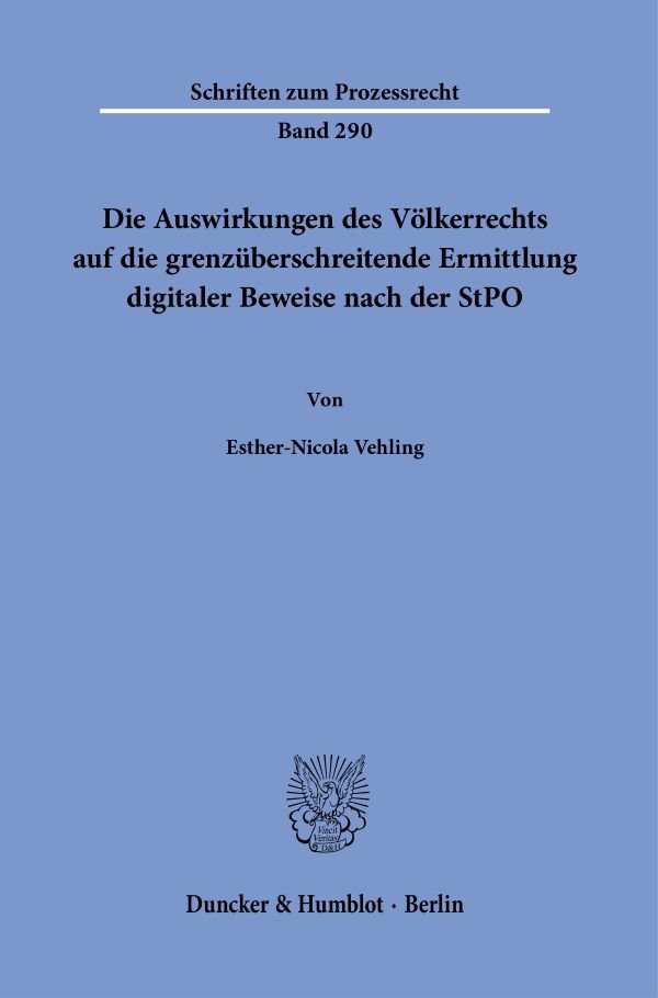 Die Auswirkungen des Völkerrechts auf die grenzüberschreitende Ermittlung digitaler Beweise nach der StPO