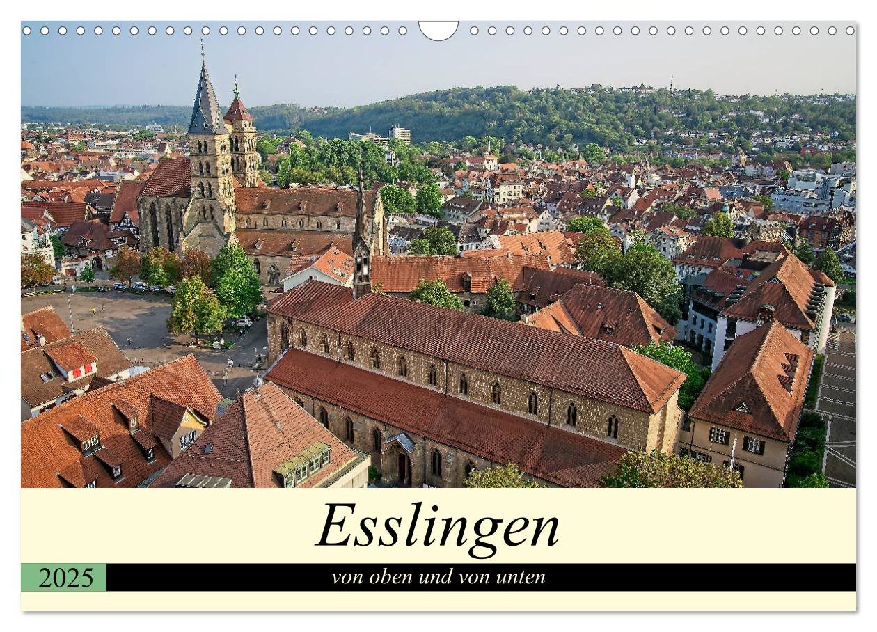 Esslingen von oben und von unten (Wandkalender 2025 DIN A3 quer), CALVENDO Monatskalender