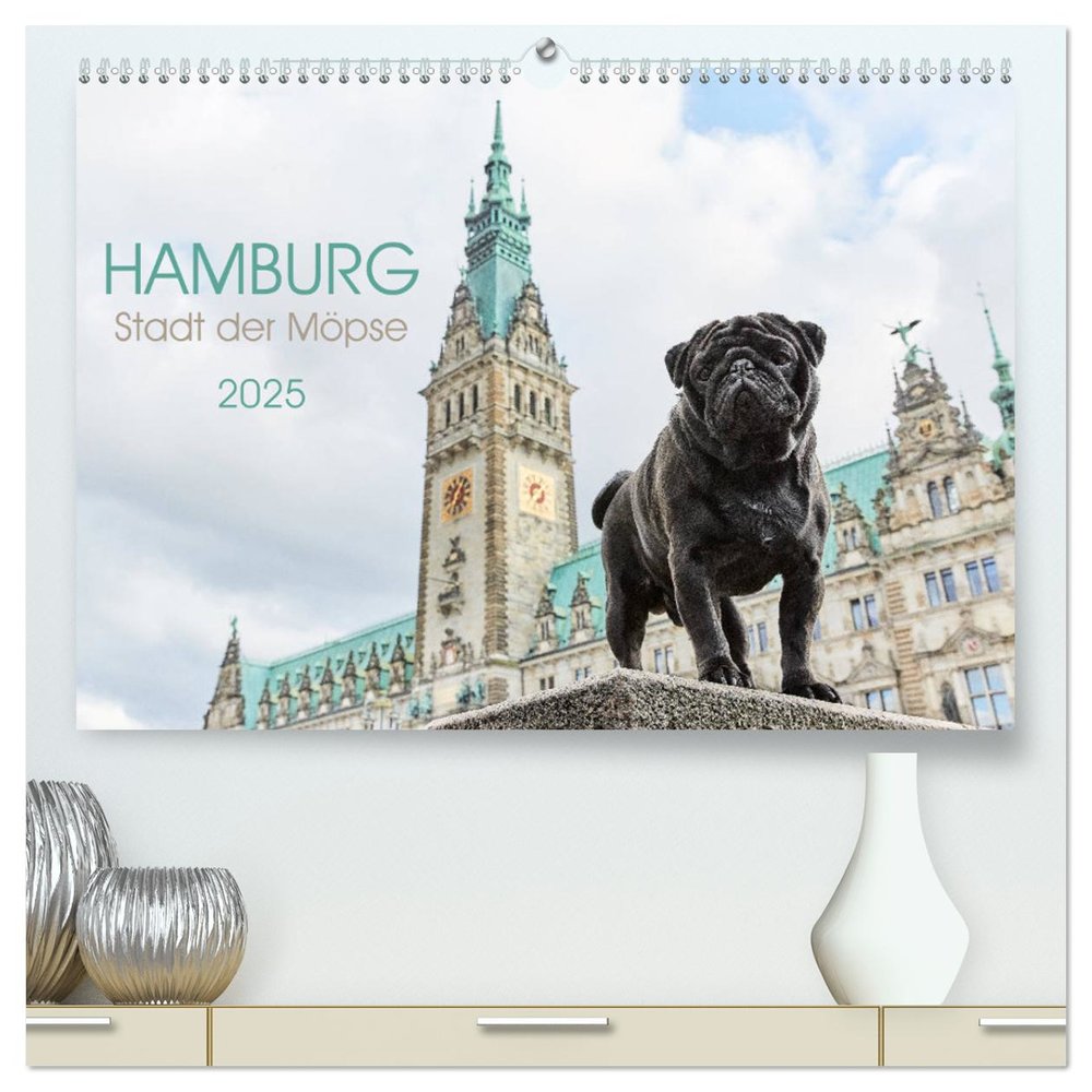 Hamburg - Stadt der Möpse (hochwertiger Premium Wandkalender 2025 DIN A2 quer), Kunstdruck in Hochglanz