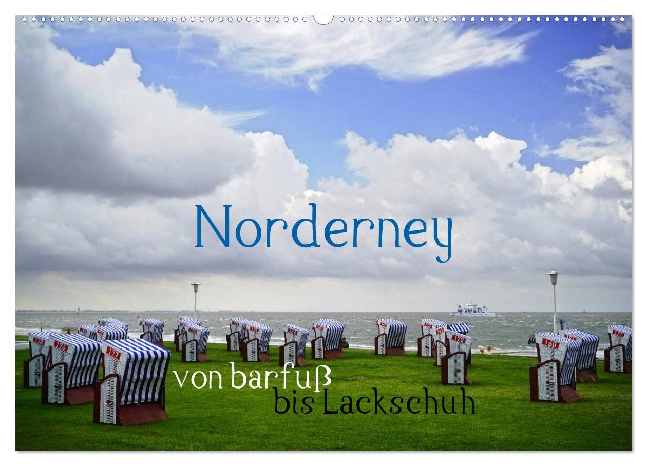 Norderney - von barfuß bis Lackschuh (Wandkalender 2025 DIN A2 quer), CALVENDO Monatskalender