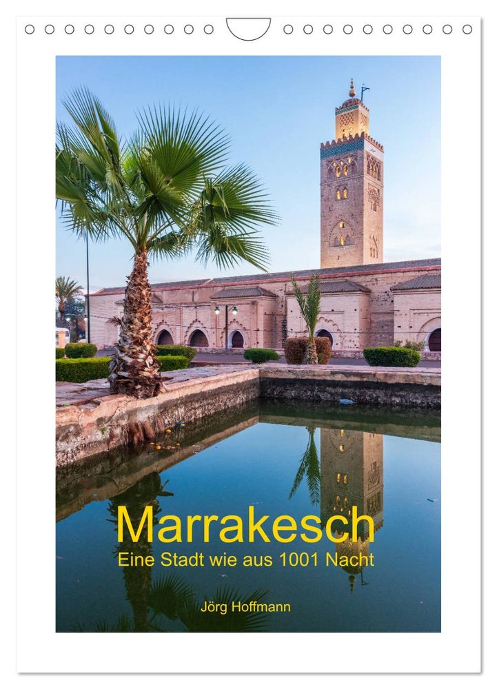 Marrakesch - Eine Stadt wie aus 1001 Nacht (Wandkalender 2025 DIN A4 hoch), CALVENDO Monatskalender