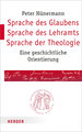 Sprache des Glaubens - Sprache des Lehramts - Sprache der Theologie