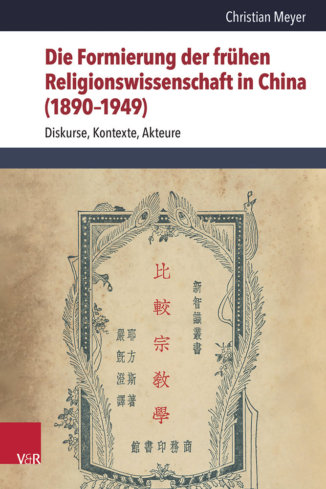 Die Formierung der frühen Religionswissenschaft in China (1890-1949)