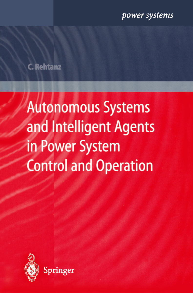 Autonomous Systems and Intelligent Agents in Power System Control and Operation