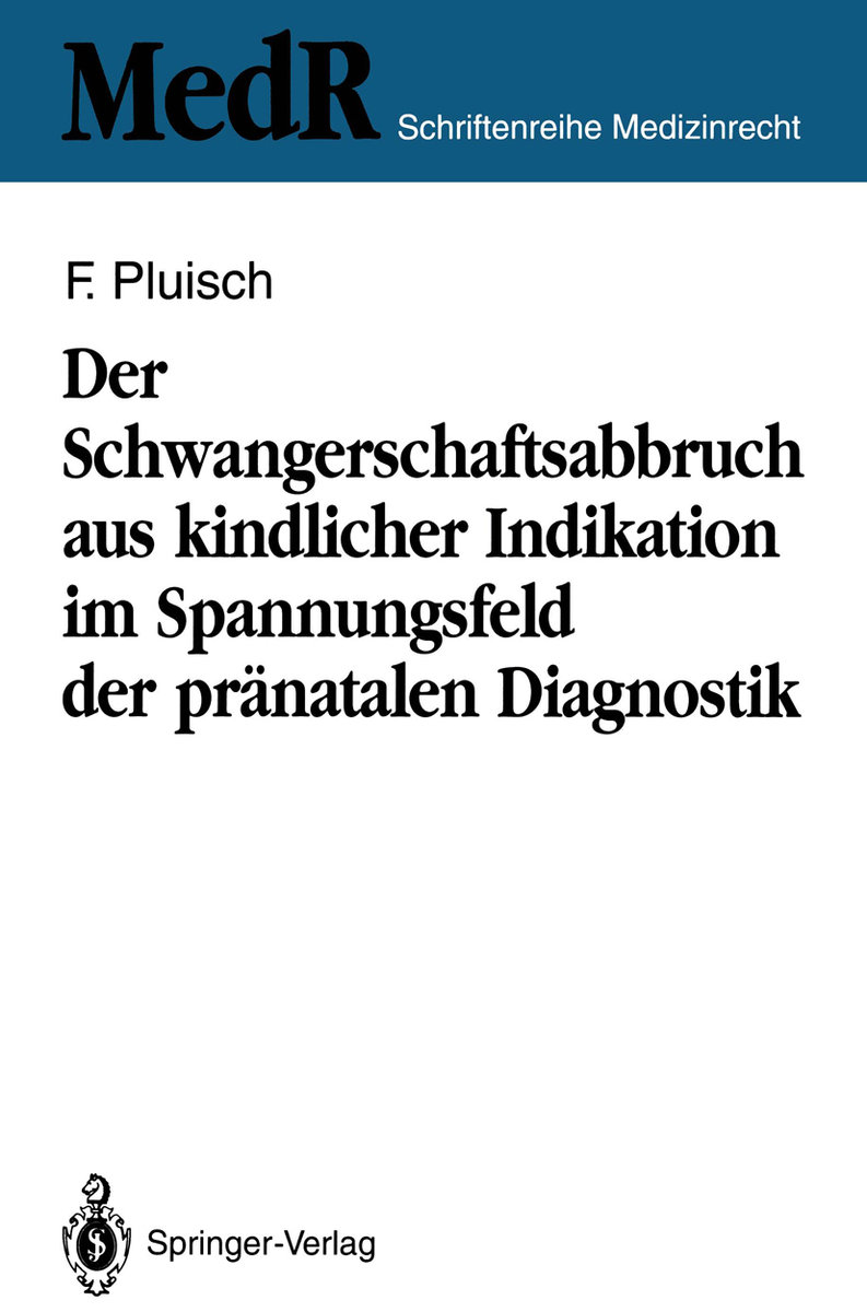 Der Schwangerschaftsabbruch aus kindlicher Indikation im Spannungsfeld der pränatalen Diagnostik