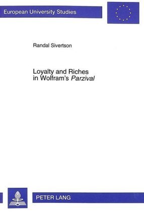 Loyalty and Riches in Wolfram's «Parzival»