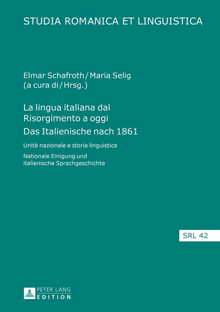 La lingua italiana dal Risorgimento a oggi. Das Italienische nach 1861