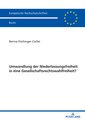 Umwandlung der Niederlassungsfreiheit in eine Gesellschaftsrechtswahlfreiheit?