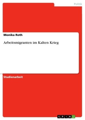 Arbeitsmigranten im Kalten Krieg