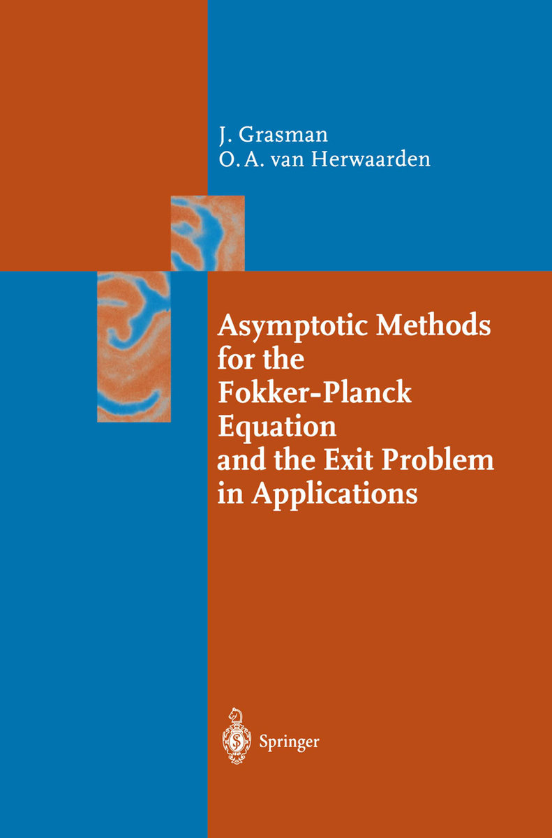 Asymptotic Methods for the Fokker-Planck Equation and the Exit Problem in Applications