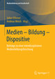 Medien ¿ Bildung ¿ Dispositive