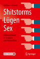 Shitstorms, Lügen, Sex