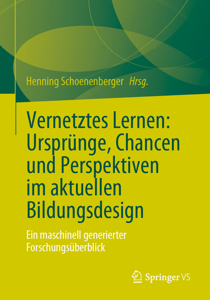 Vernetztes Lernen: Ursprünge, Chancen und Perspektiven im aktuellen Bildungsdesign