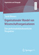 Organisationaler Wandel von Wissenschaftsorganisationen