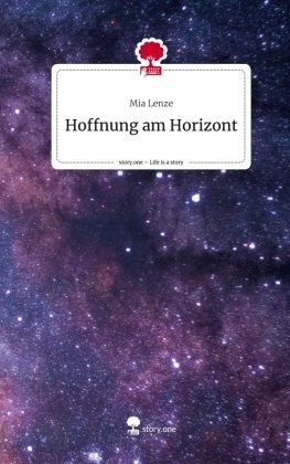 Hoffnung am Horizont. Life is a Story - story.one