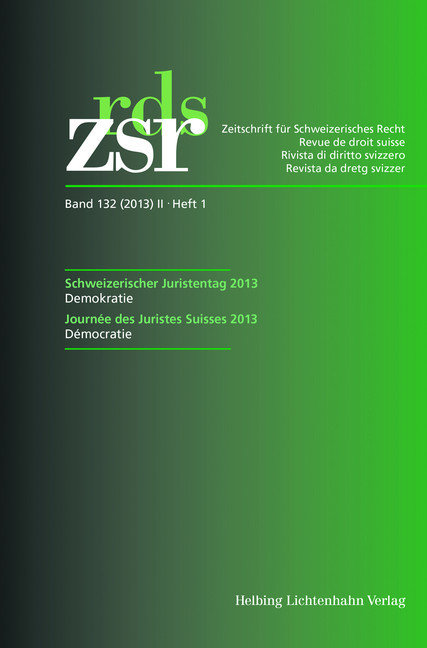 Schweizerischer Juristentag / Journée des Juristes Suisses 2013. Band 132 (2013) 2. Heft 1