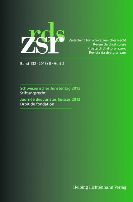 Schweizerischer Juristentag / Journée des Juristes Suisses 2013. Band 132 (2013) 2. Heft 2