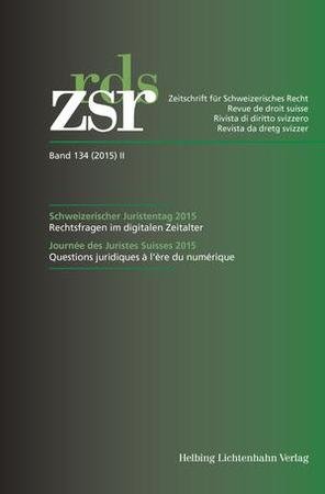 ZSR Band 134 (2015) II - Schweizerischer Juristentag 2015 / Congrès de la Société suisse des Juristes 2015