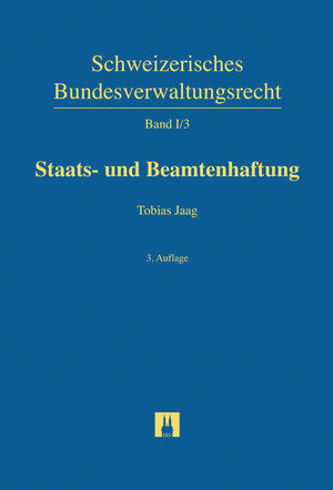 Staats- und Beamtenhaftung - Schweizerisches Bundesverwaltungsrecht