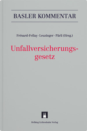 Unfallversicherungsgesetz - BSK Sozialversicherungsrecht