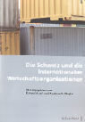 Die Schweiz und die internationalen Wirtschaftsorganisationen