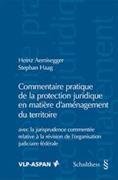 Commentaire pratique de la protection juridique en matière d'aménagement du territoire