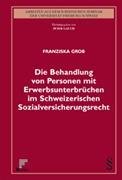 Die Behandlung von Personen mit Erwerbsunterbrüchen im Schweizerischen Sozialversicherungsrecht