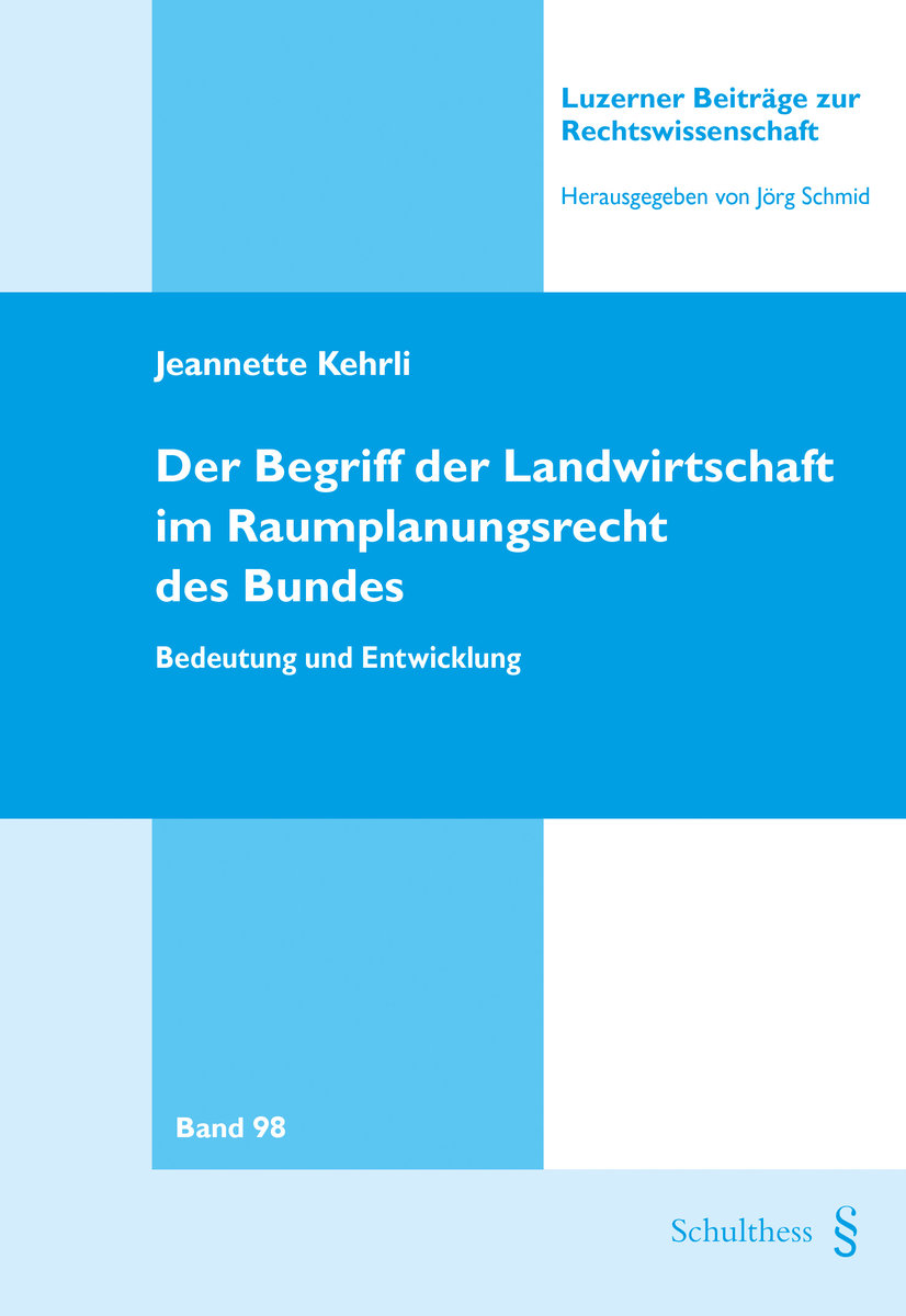 Der Begriff der Landwirtschaft im Raumplanungsrecht des Bundes