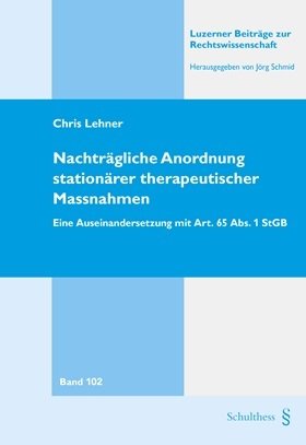 Nachträgliche Anordnung stationärer therapeutischer Massnahmen