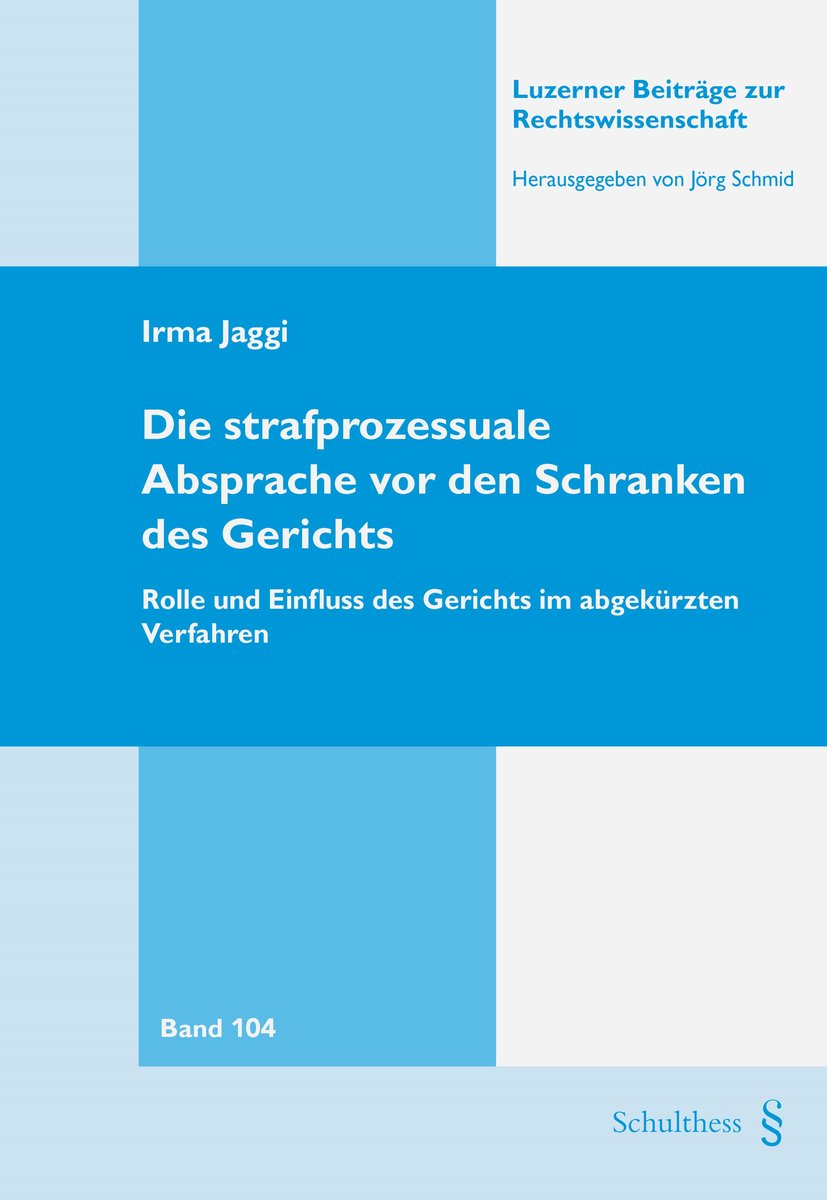 Die strafprozessuale Absprache vor den Schranken des Gerichts