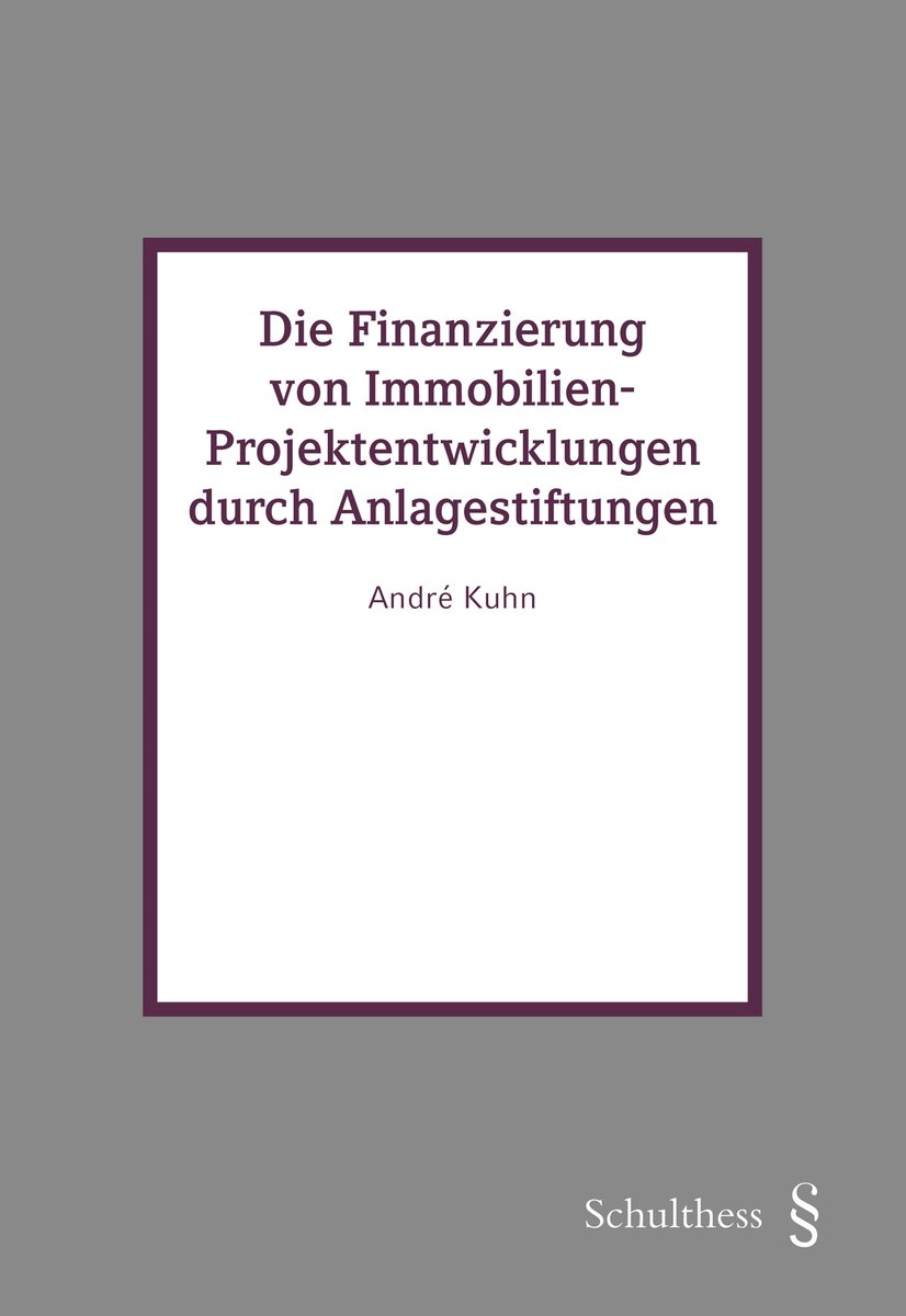 Die Finanzierung von Immobilien-Projektentwicklungen durch Anlagestiftungen