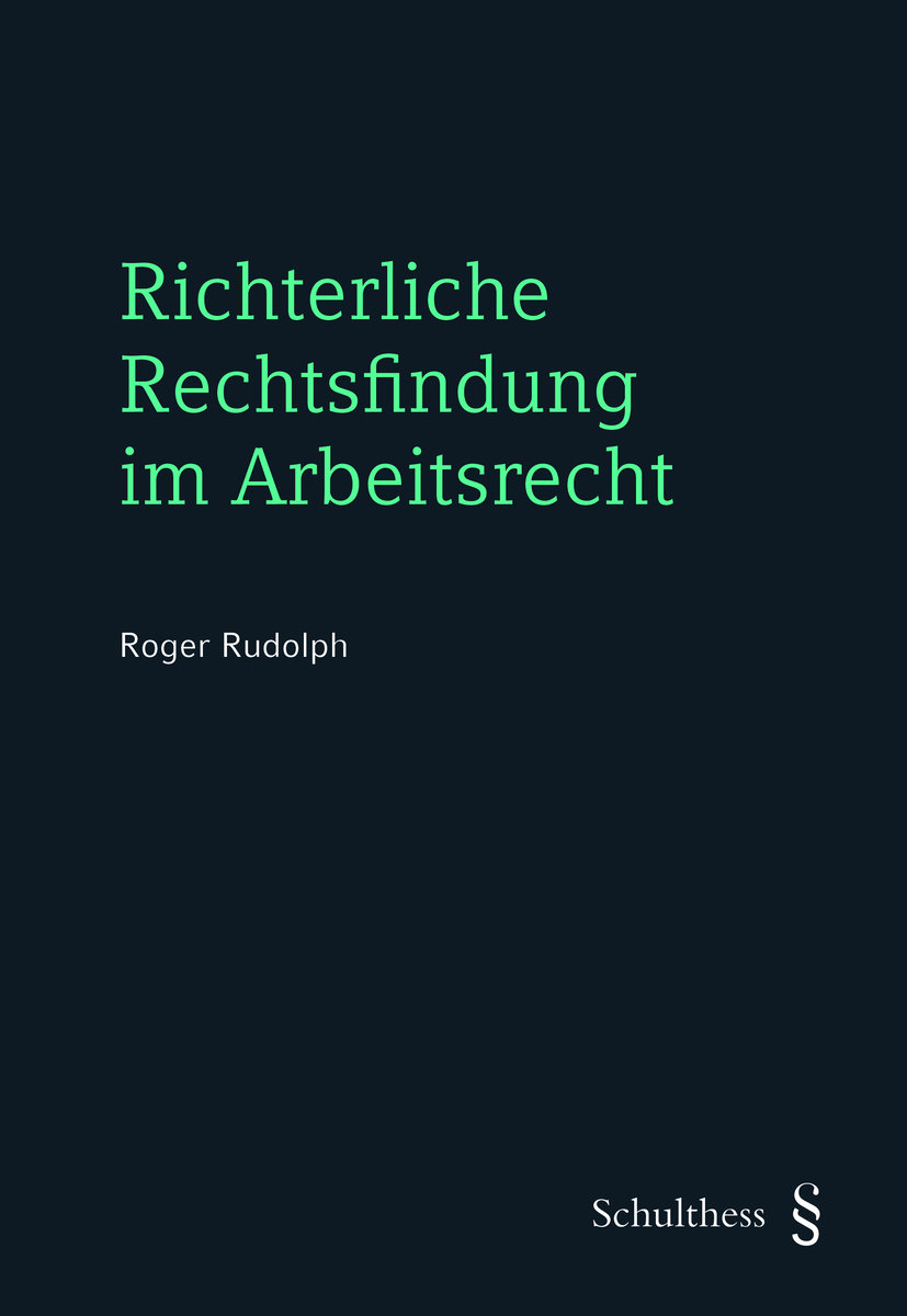 Richterliche Rechtsfindung im Arbeitsrecht