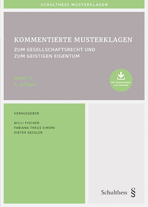 Kommentierte Musterklagen / Kommentierte Musterklagen zum Gesellschaftsrecht und zum Geistigen Eigentum