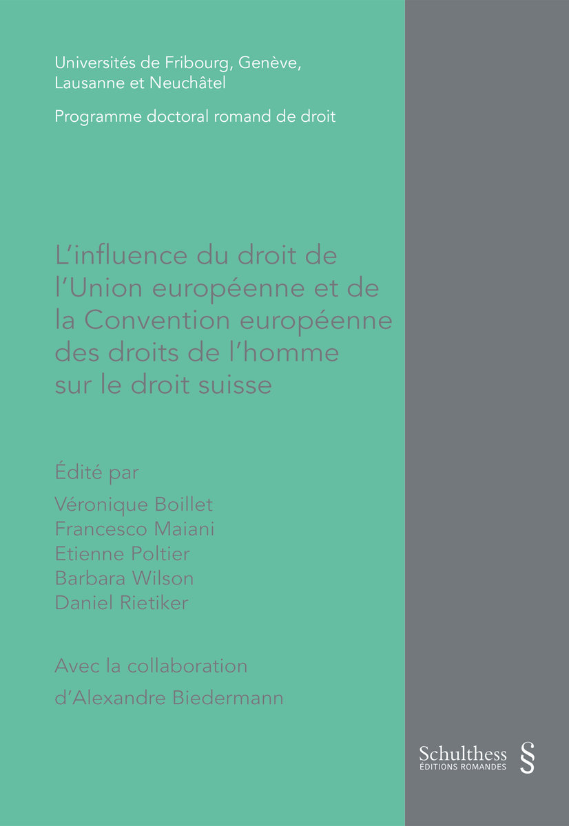 L'influence du droit de l'Union européenne et de la Convention européenne des droits de l'homme sur le droit suisse