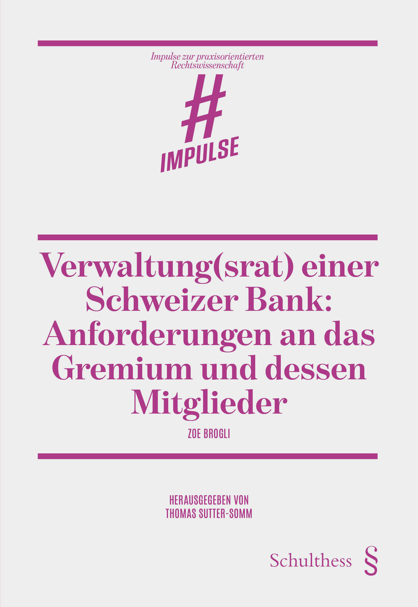 Verwaltung(srat) einer Schweizer Bank: Anforderungen an das Gremium und dessen Mitglieder