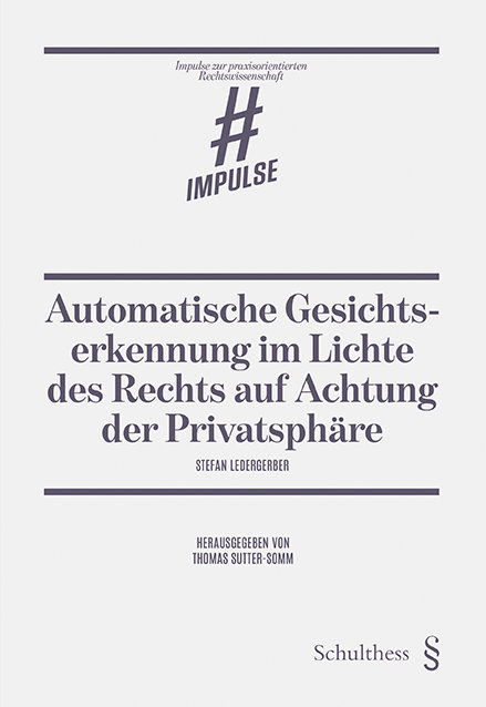 Automatische Gesichtserkennung im Lichte des Rechts auf Achtung der Privatsphäre