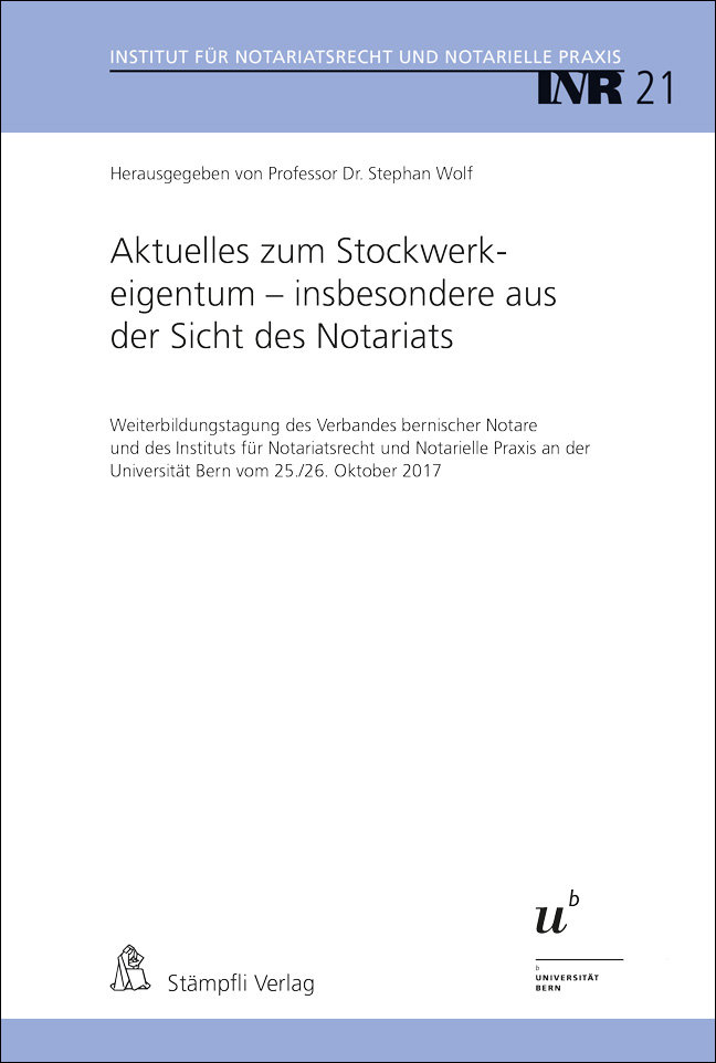 Aktuelles zum Stockwerkeigentum - insbesondere aus der Sicht des Notariats