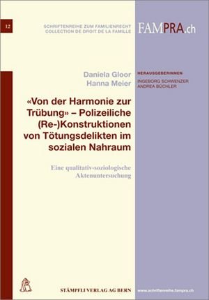 'Von der Harmonie zur Trübung' - Polizeiliche (Re-)Konstruktionen von Tötungsdelikten im sozialen Nahraum