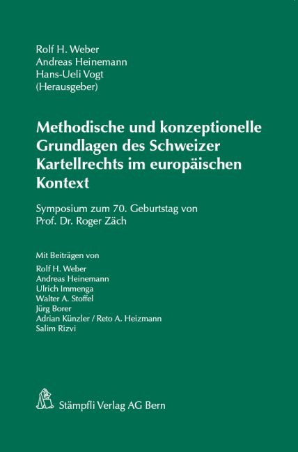 Methodische und konzeptionelle Grundlagen des Schweizer Kartellrechts im europäischen Kontext