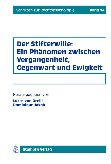 Der Stifterwille: Ein Phänomen zwischen Vergangenheit, Gegenwart und Ewigkeit