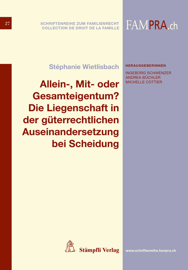 Allein-, Mit- oder Gesamteigentum? Die Liegenschaft in der güterrechtlichen Auseinandersetzung bei Scheidung